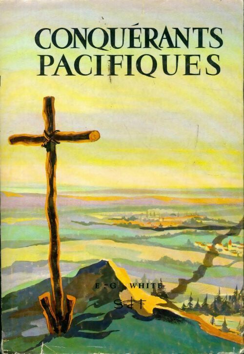 Livrenpoche : Conquérants pacifiques - Ellen Gould Harmon White - Livre