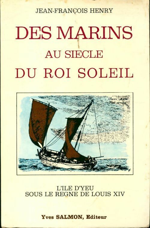 Livrenpoche : Des marins au siècle du Roi Soleil - Jean-François Henry - Livre