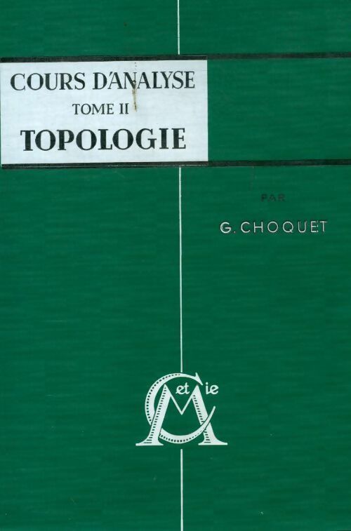 Livrenpoche : Cours d'analyse Tome II : Topologie - G. Choquet - Livre