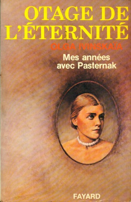 Livrenpoche : Otage de l?éternité. Mes années avec Pasternak - Olga IvinskaÏa - Livre