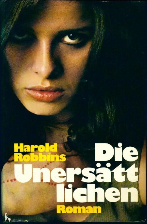 Livrenpoche : Die unersätt lichen - Harold Robbins - Livre