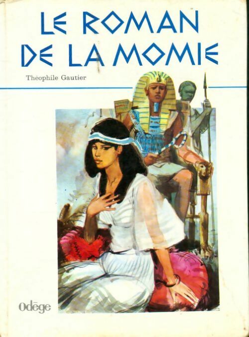 Le roman de la momie - Théophile Gautier -  Odege - Livre