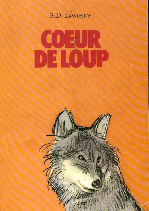 Livrenpoche : Coeur de loup - R.D. Lawrence - Livre