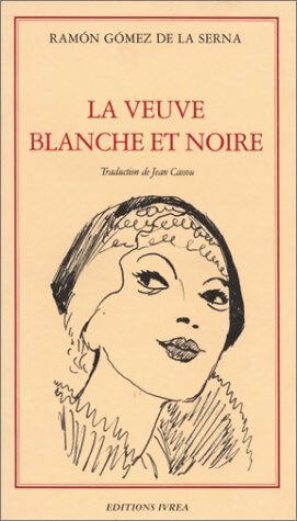 La veuve blanche et noire - Ramon Gomez de la Serna - Livre