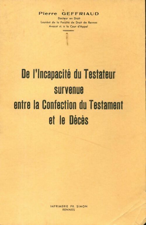 Livrenpoche : De l'incapacité du testateur survenue entre la confection du testament et le décès - Pierre Geffriaud - Livre