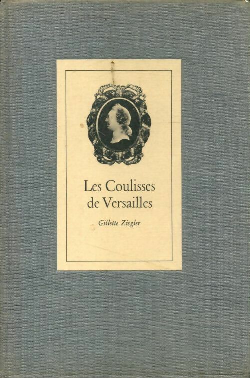 Livrenpoche : Les coulisses de Versailles - Gilette Ziegler - Livre