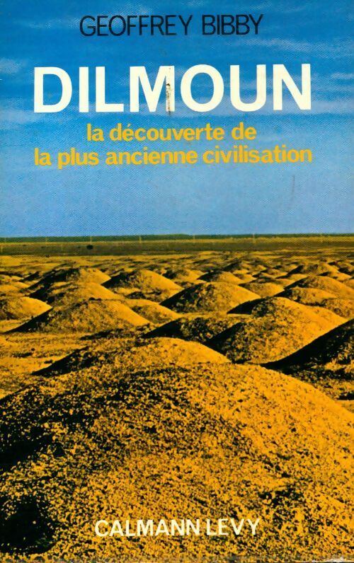 Livrenpoche : Dilmoun. La découverte de la plus ancienne civilisation - Geoffrey Bibby - Livre