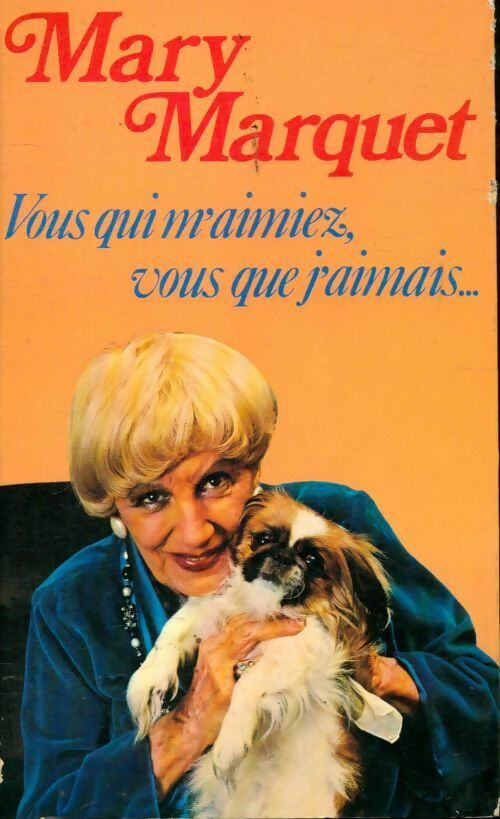 Livrenpoche : Vous qui m'aimiez vous que j'aimais - Mary Marquet - Livre