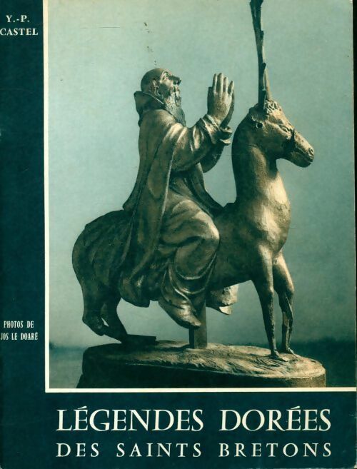 Livrenpoche : Légendes dorées des saints bretons - Yves-Pascal Castel - Livre