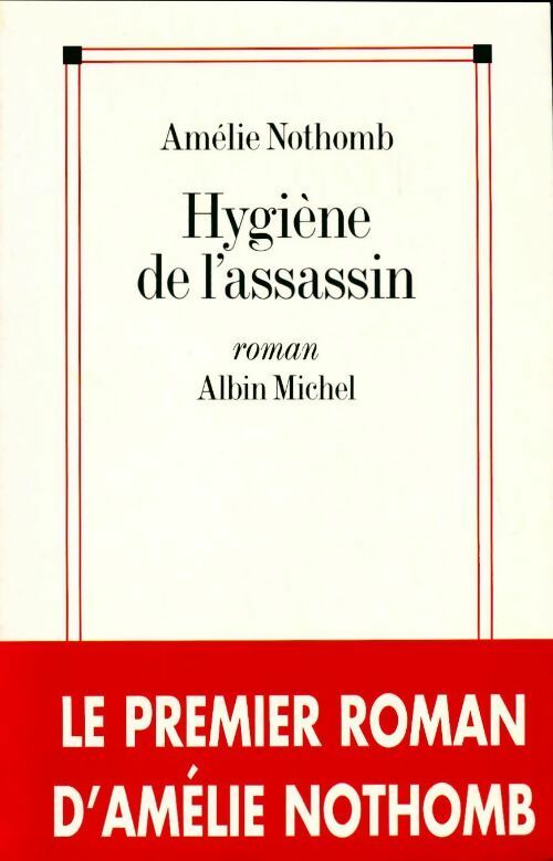 Livrenpoche : Hygiène de l'assassin - Amélie Nothomb - Livre