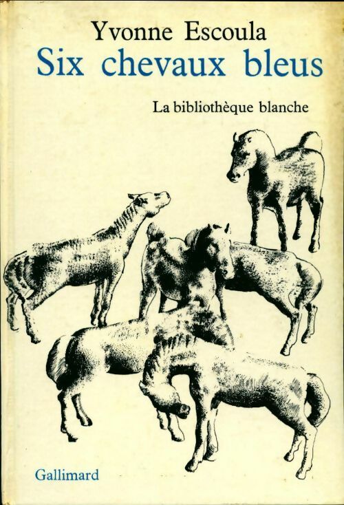 Livrenpoche : Six chevaux bleus - Yvonne Escoula - Livre