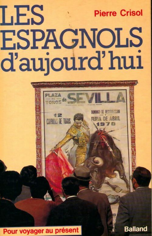 Livrenpoche : Les espagnols d'aujourd'hui - Pierre Crisol - Livre