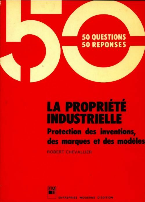 Livrenpoche : La propriété industrielle. Protection des inventions des marques et des modèles - Robert Chevallier - Livre