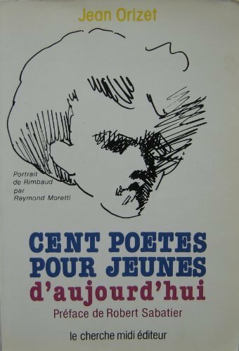 Livrenpoche : Cent poètes pour jeunes d'aujourd'hui - Jean Orizet - Livre
