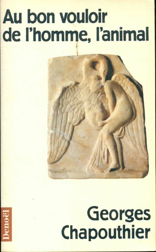 Livrenpoche : Au bon vouloir de l'homme, l'animal - Georges Chapouthier - Livre