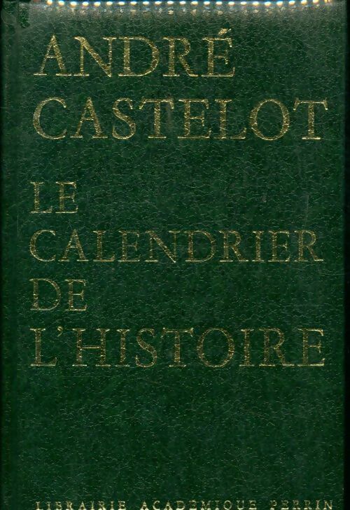 Livrenpoche : Calendrier de l'histoire - André Castelot - Livre