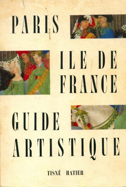 Livrenpoche : Paris Ile de France guide artistique - Collectif - Livre