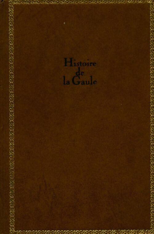 Livrenpoche : Les grands monuments de l'Histoire. Tome V. Histoire de la Gaule - Pierre-Marie Duval - Livre