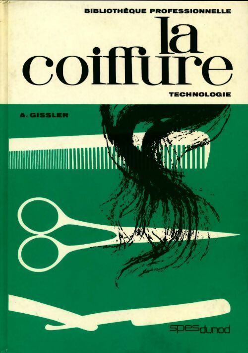 Technologie de la coiffure - André Gissler - Livre