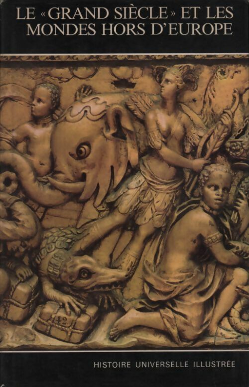 Livrenpoche : Histoire universelle illustrée Tome XIV : Le Grand siècle et les mondes hors d'Europe - Collectif - Livre
