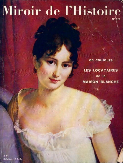 Livrenpoche : Miroir de l'histoire n°172 : Les locataires de la maison blanche - Collectif - Livre