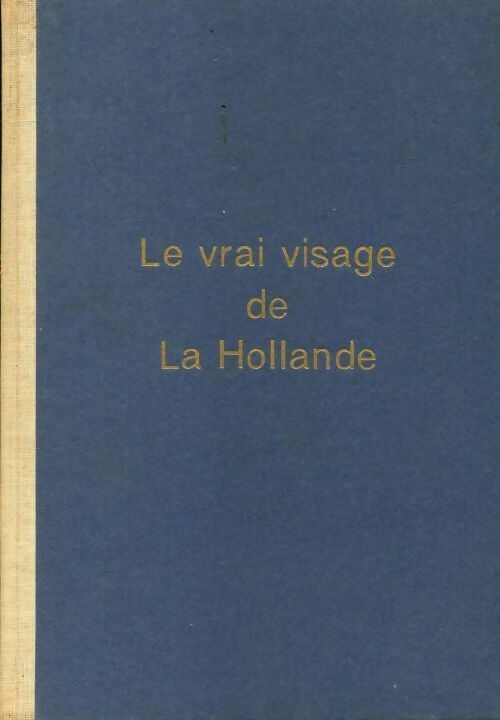 Livrenpoche : Le vrai visage de la Hollande - C.H.W. D'Artillac Brill - Livre