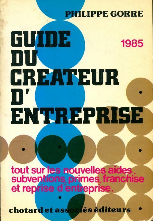 Livrenpoche : Guide du créateur d'entreprise 1986 - Philippe Gorre - Livre