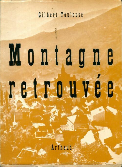 Livrenpoche : Montagne retrouvée - Gilbert Toulouse - Livre