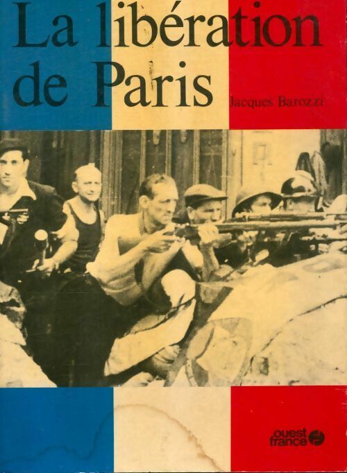 Livrenpoche : La libération de Paris - Jacques Barozzi - Livre