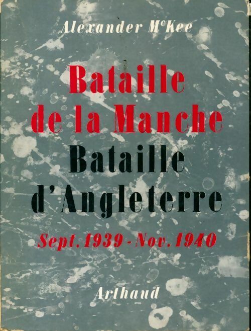 Livrenpoche : Bataille de la Manche bataille d'Angleterre sept. 1939 -nov. 1940 - Alexander McKee - Livre