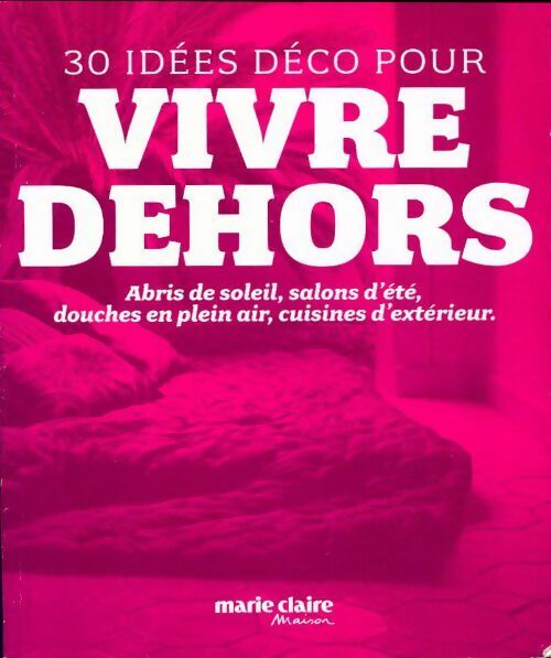 Livrenpoche : 30 idées déco pour vivre dehors  - Collectif - Livre