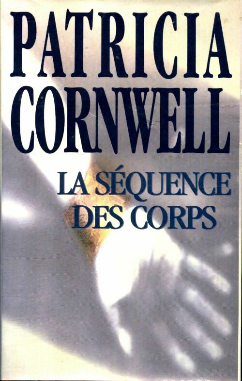 Livrenpoche : La séquence des corps - Patricia Daniels Cornwell - Livre