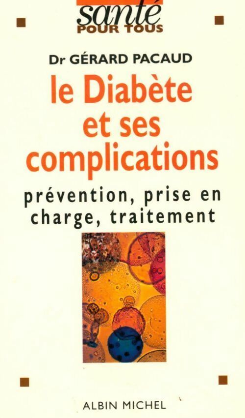 Livrenpoche : Le diabète et ses complications. Prévention, prise en charge, traitement - Gérard Pacaud - Livre