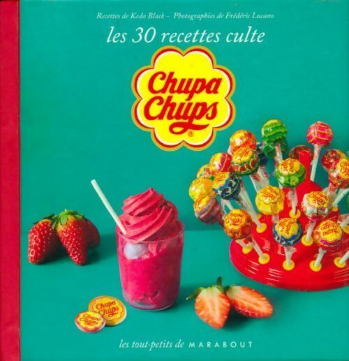 Livrenpoche : Les 30 recettes culte Chupa chups - Keda Black - Livre