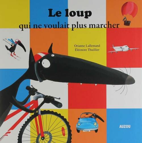 Livrenpoche : Le loup qui ne voulait plus marcher - Éléonore Thuillier, Orianne Lallemand - Livre
