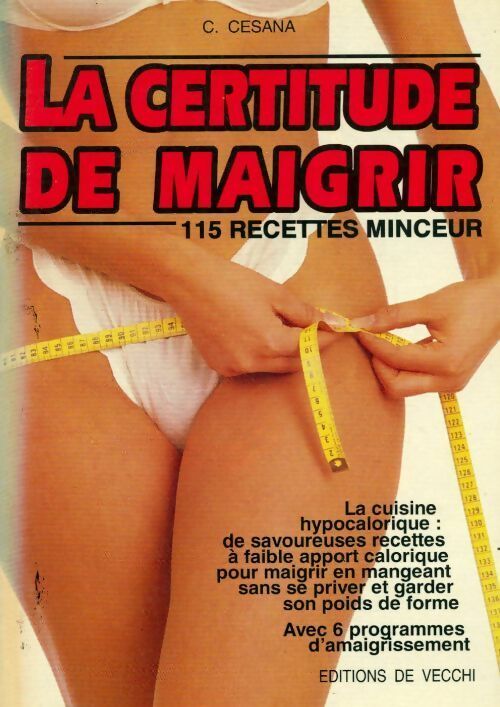 Livrenpoche : La certitude de maigrir. 115 recettes minceur - C. Cesana - Livre