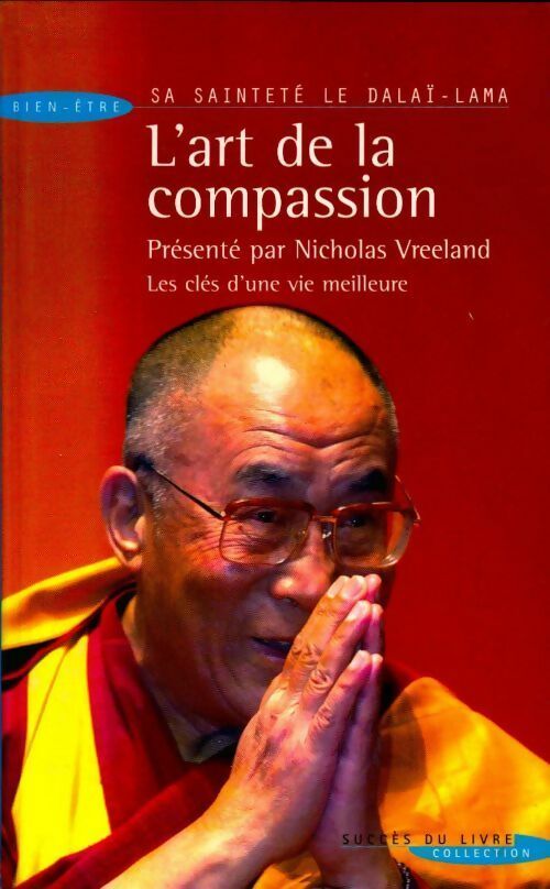 Livrenpoche : L'art de la compassion - Dalaï-Lama, Dala&iuml;-Lama - Livre