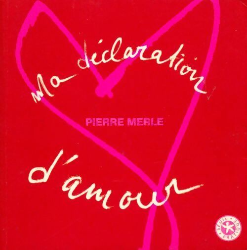 Livrenpoche : Ma déclaration d'amour - Pierre Merle - Livre