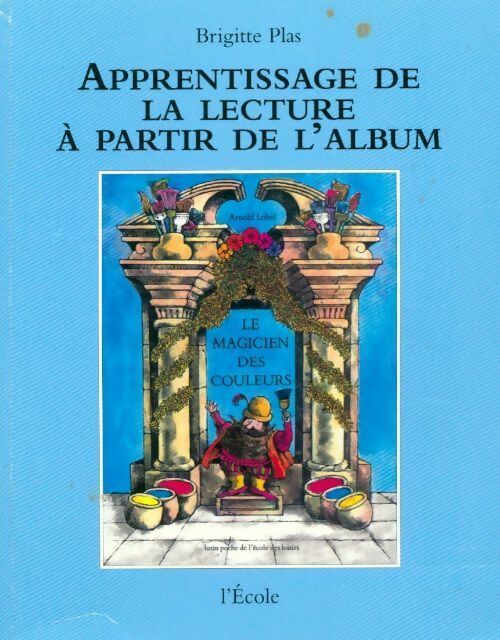 Livrenpoche : Apprentissage de la lecture à partir de l'album. Le magicien des couleurs - Arnold Lobel - Livre