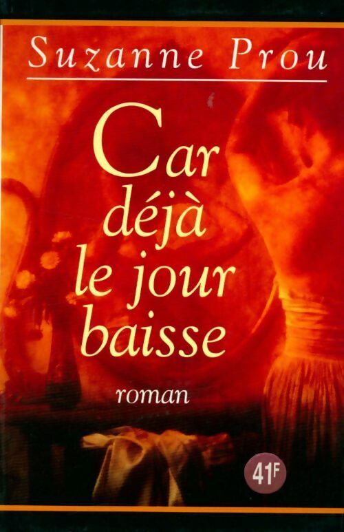 Livrenpoche : Car déjà le jour baisse - Suzanne Prou - Livre