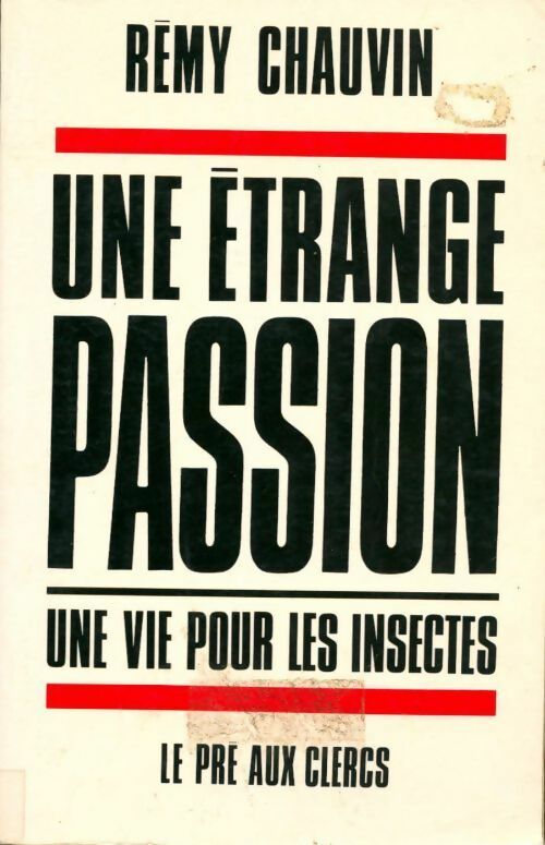Livrenpoche : Une étrange passion. Une vie pour les insectes - Rémy Chauvin - Livre