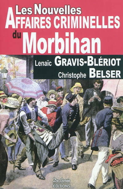 Livrenpoche : Les nouvelles affaires criminelles du Morbihan - Lenaïc Gravis-Blériot - Livre