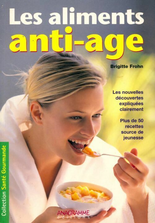 Livrenpoche : Les aliments anti-âge - Brigitte Frohn - Livre