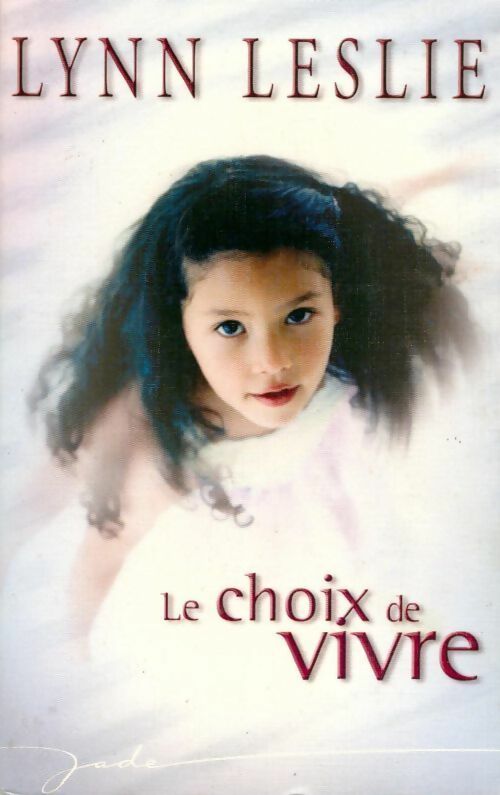 Livrenpoche : Le choix de vivre - Lynn Leslie - Livre