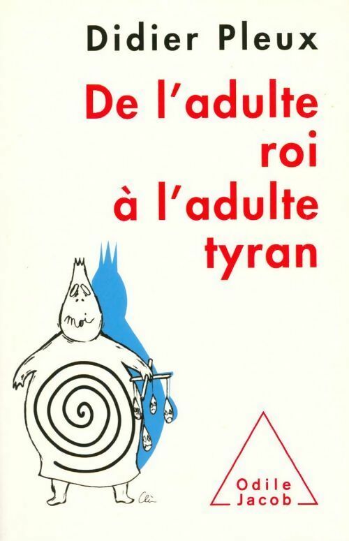 Livrenpoche : De l'adulte roi à l'adulte tyran - Didier Pleux - Livre