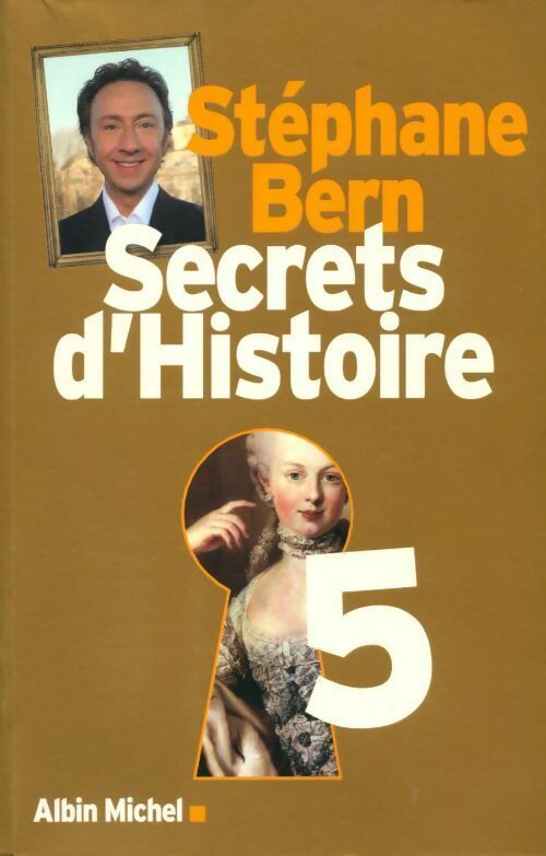 Secrets d'histoire Tome V - Stéphane Bern -  Albin Michel GF - Livre