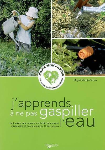 Livrenpoche : J'apprends à ne pas gaspiller l'eau - Magali Martija-Ochoa - Livre