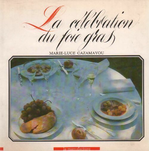 Livrenpoche : La célébration du foie gras - Marie-Luce Cazamayou - Livre