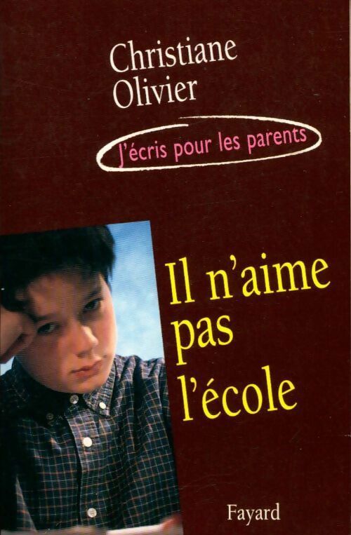 Il n'aime pas l'école - Christiane Olivier -  Ecrit pour les parents - Livre