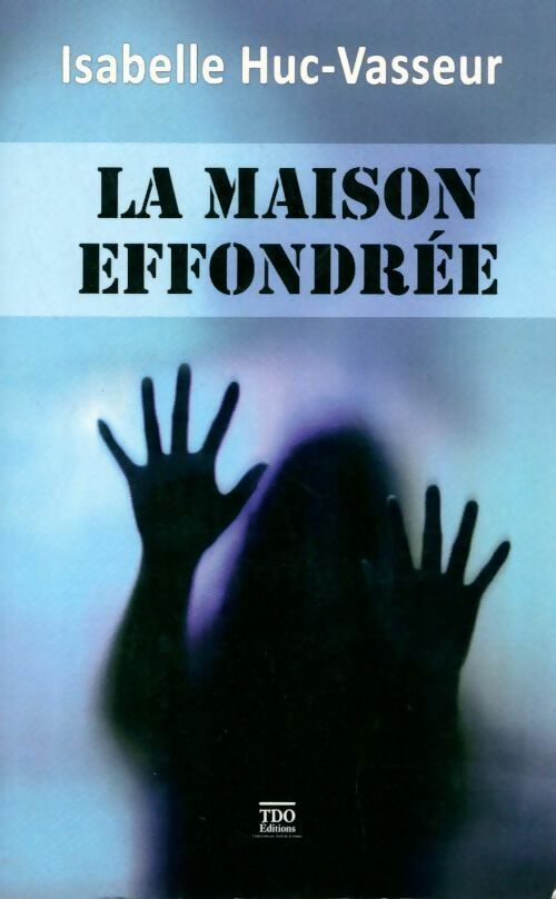 Livrenpoche : La maison effondrée - Isabelle Huc-Vasseur - Livre